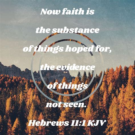 VERSE <strong>Hebrews 11</strong>:6 “But without faith it is impossible to please him: for he that cometh to God must believe that he is, and that he is a rewarder of them that diligently seek him. . King james version hebrews 11